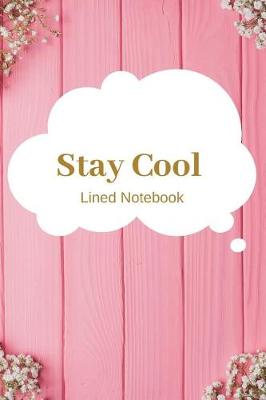 Book cover for Stay Cool Lined Notebook