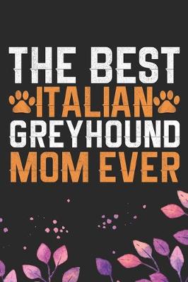 Book cover for The Best Italian Greyhound Mom Ever