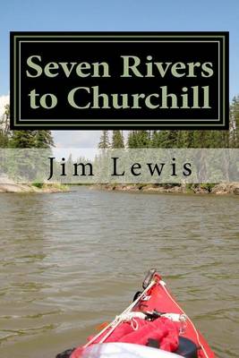 Book cover for Seven Rivers to Churchill