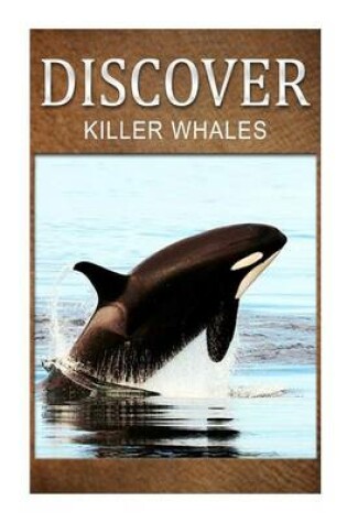 Cover of Killer Whales - Discover