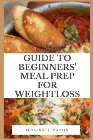 Cover of Guide to Beginners' Meal Prep For Weight Loss