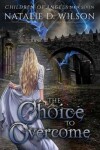 Book cover for The Choice To Overcome