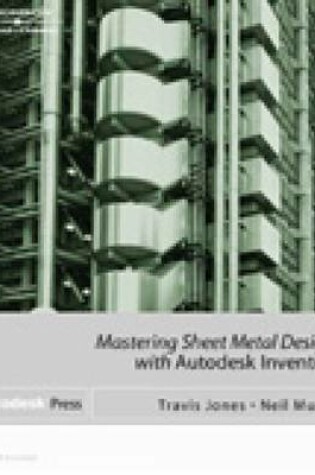 Cover of Mastering Sheet Metal Design Using Autodesk Inventor