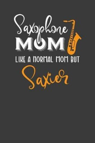 Cover of Saxophone Mom Like A Normal Mom But Saxier