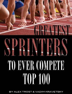 Book cover for Greatest Sprinters to Ever Compete: Top 100