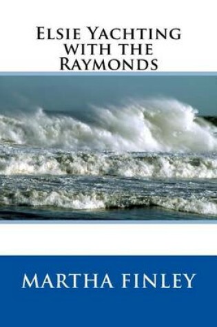 Cover of Elsie Yachting with the Raymonds