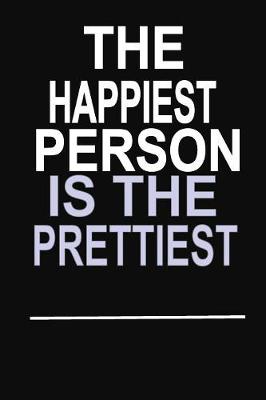 Book cover for The Happiest Person is the Prettiest