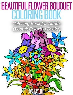 Book cover for Beautiful Flower Bouquet Coloring Book