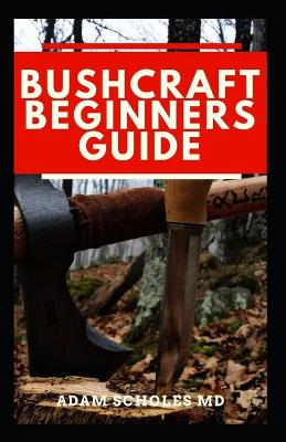 Book cover for Bushcraft Beginners Guide