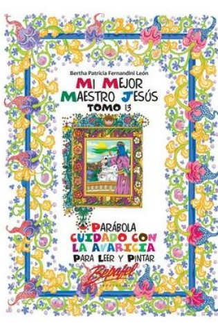 Cover of Mi mejor maestro Jesus-Parabola Cuidado con la avaricia