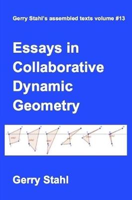Book cover for Essays in Collaborative Dynamic Geometry