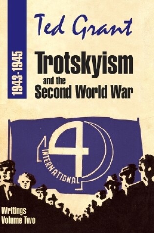 Cover of Trotskyism and the Second World War 1943-45