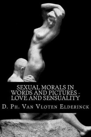 Cover of Sexual Morals in Words and Pictures - Love and Sensuality