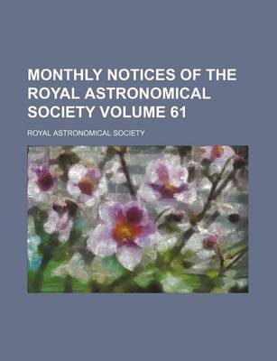 Book cover for Monthly Notices of the Royal Astronomical Society Volume 61