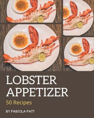 Book cover for 50 Lobster Appetizer Recipes