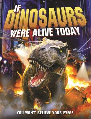 Book cover for If Dinosaurs Were Alive Today