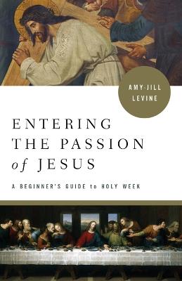 Book cover for Entering the Passion of Jesus
