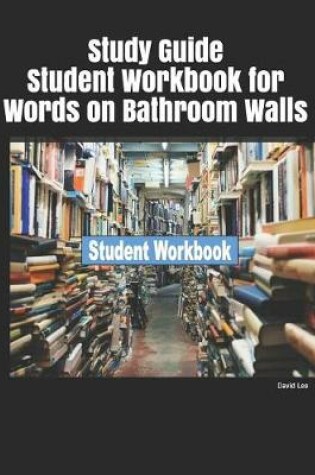 Cover of Study Guide Student Workbook for Words on Bathroom Walls