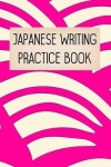 Book cover for Japanese Writing Practice Book