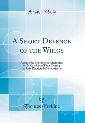 Book cover for A Short Defence of the Whigs