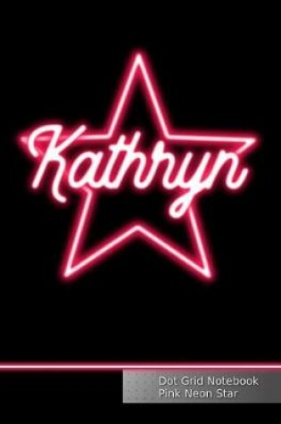 Cover of Kathryn Dot Grid Notebook Pink Neon Star