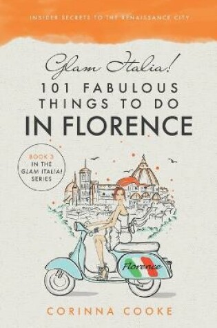 Cover of Glam Italia! 101 Fabulous Things To Do In Florence