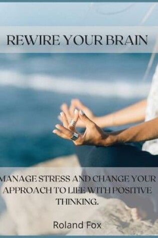 Cover of Rewire Your Brain