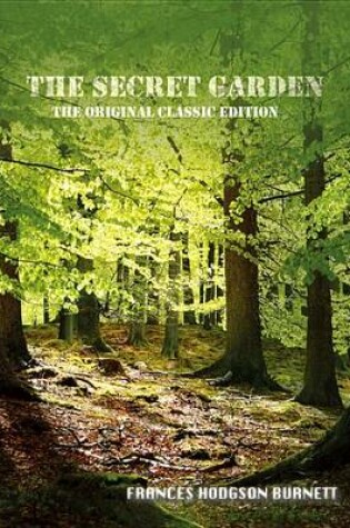 Cover of The Secret Garden - The Original Classic Edition