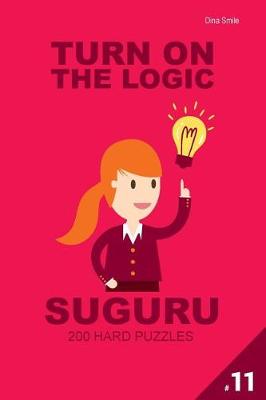 Book cover for Turn On The Logic Suguru 200 Hard Puzzles 9x9 (Volume 11)