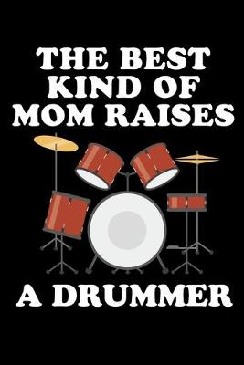 Book cover for The Best Kind Of Mom Raises A Drummer