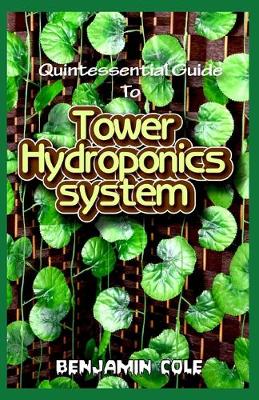 Book cover for Quintessential Guide To Tower Hydroponics System