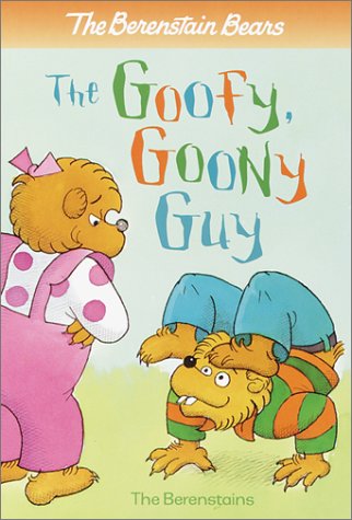 Book cover for Berenstain Bears the Goofy Goony Guy