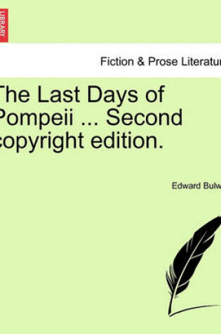 Cover of The Last Days of Pompeii ... Second Copyright Edition. Vol.II