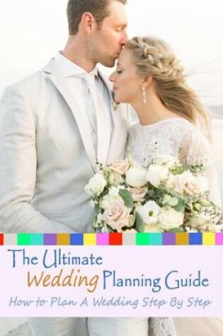 Cover of The Ultimate Wedding Planning Guide