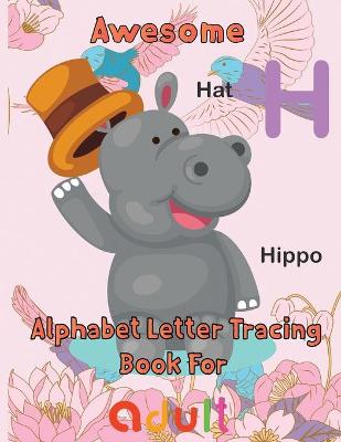 Book cover for Awesome Alphabet Letter Tracing Book For Adult