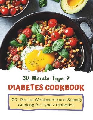 Book cover for 30-Minute Type 2 Diabetes Cookbook