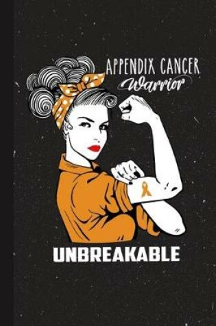 Cover of Appendix Cancer Warrior Unbreakable