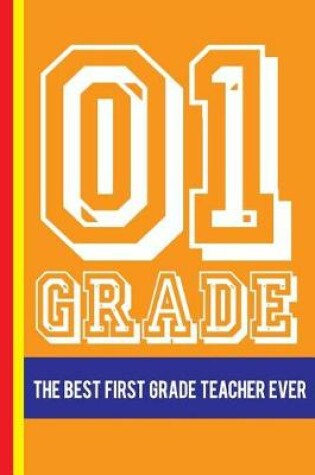 Cover of 01 Grade the Best First Grade Teacher Ever