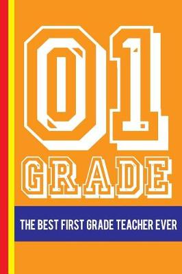 Book cover for 01 Grade the Best First Grade Teacher Ever