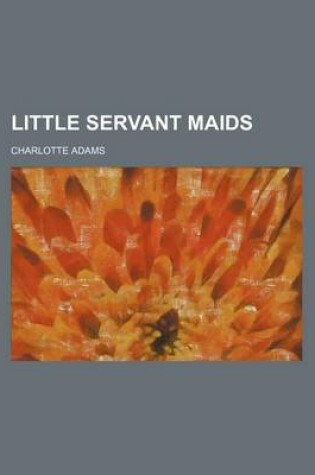 Cover of Little Servant Maids