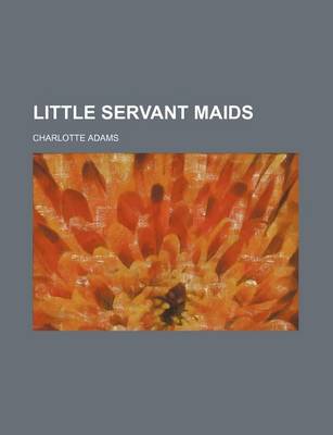 Book cover for Little Servant Maids