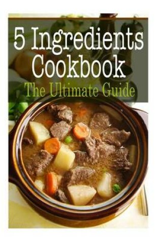 Cover of 5 Ingredients Cookbook