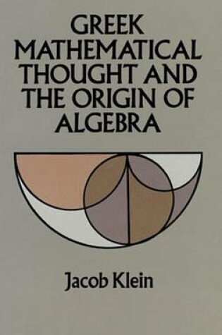 Cover of Greek Mathematical Thought and the Origin of Algebra