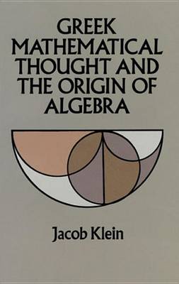 Cover of Greek Mathematical Thought and the Origin of Algebra