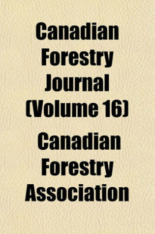 Cover of Canadian Forestry Journal (Volume 16)