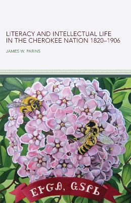 Cover of Literacy and Intellectual Life in the Cherokee Nation, 1820-1906