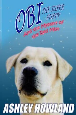 Cover of Obi the Super Puppy and the Mystery of the Red Mist