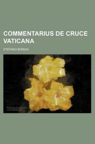 Cover of Commentarius de Cruce Vaticana