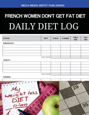 Book cover for French Women Don't Get Fat Diet Daily Diet Log