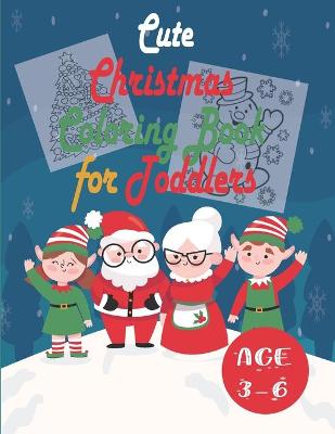 Book cover for Cute Christmas Coloring Book for Toddlers Age 3-6